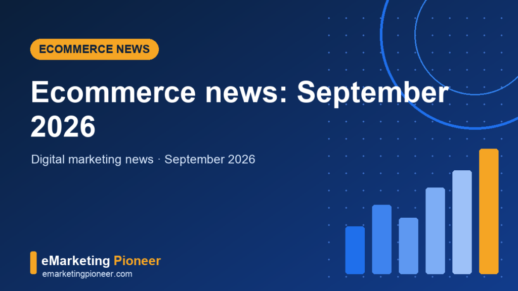 Ecommerce and retail media news September 2026 cover with Amazon, Google AI Mode and TikTok Shop