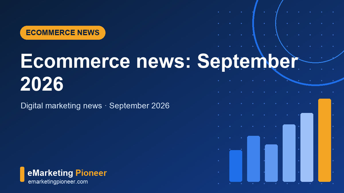Ecommerce and retail media news September 2026 cover with Amazon, Google AI Mode and TikTok Shop