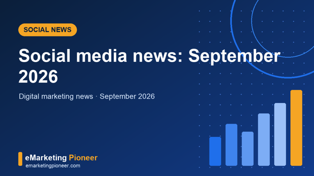Social media news September 2026 cover graphic with platform update timeline, eMarketing Pioneer